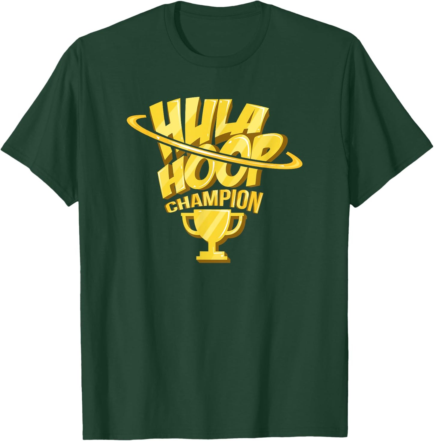 Hula Hoop Champion Hoops Dancing T-Shirt - T-Shirt | Forest