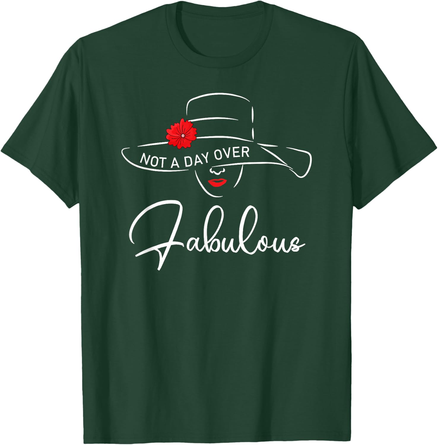 Women Not A Day Over Fabulous Cute Funny Graphic Birthday T-Shirt - T-Shirt | Forest