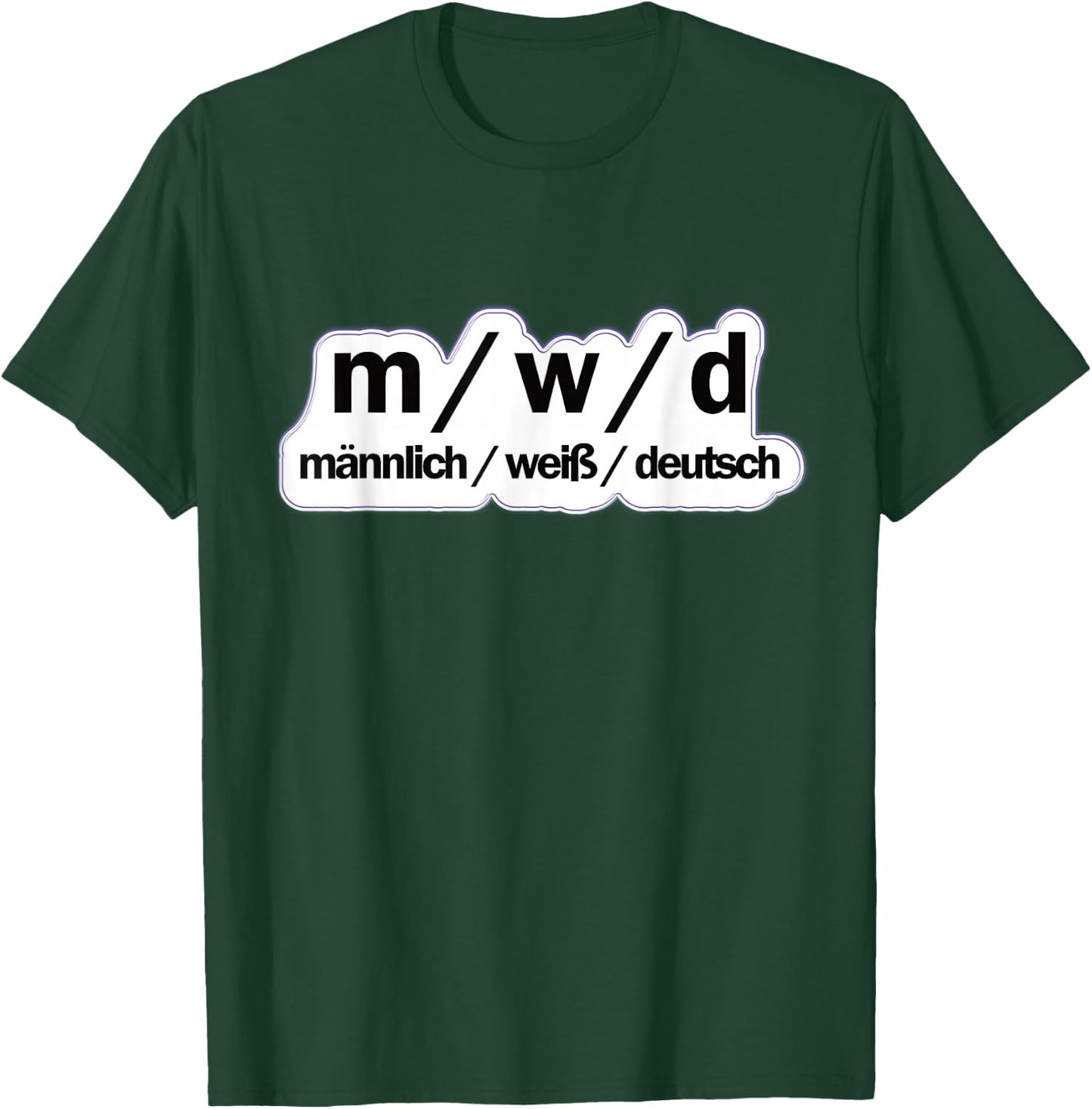 Male / White / German | Political Sayings , black T-Shirt - T-Shirt | Forest