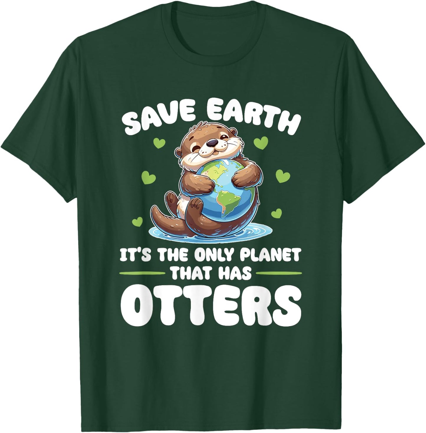 Is The Only Planet With Otters Earth Day T-Shirt - T-Shirt | Forest