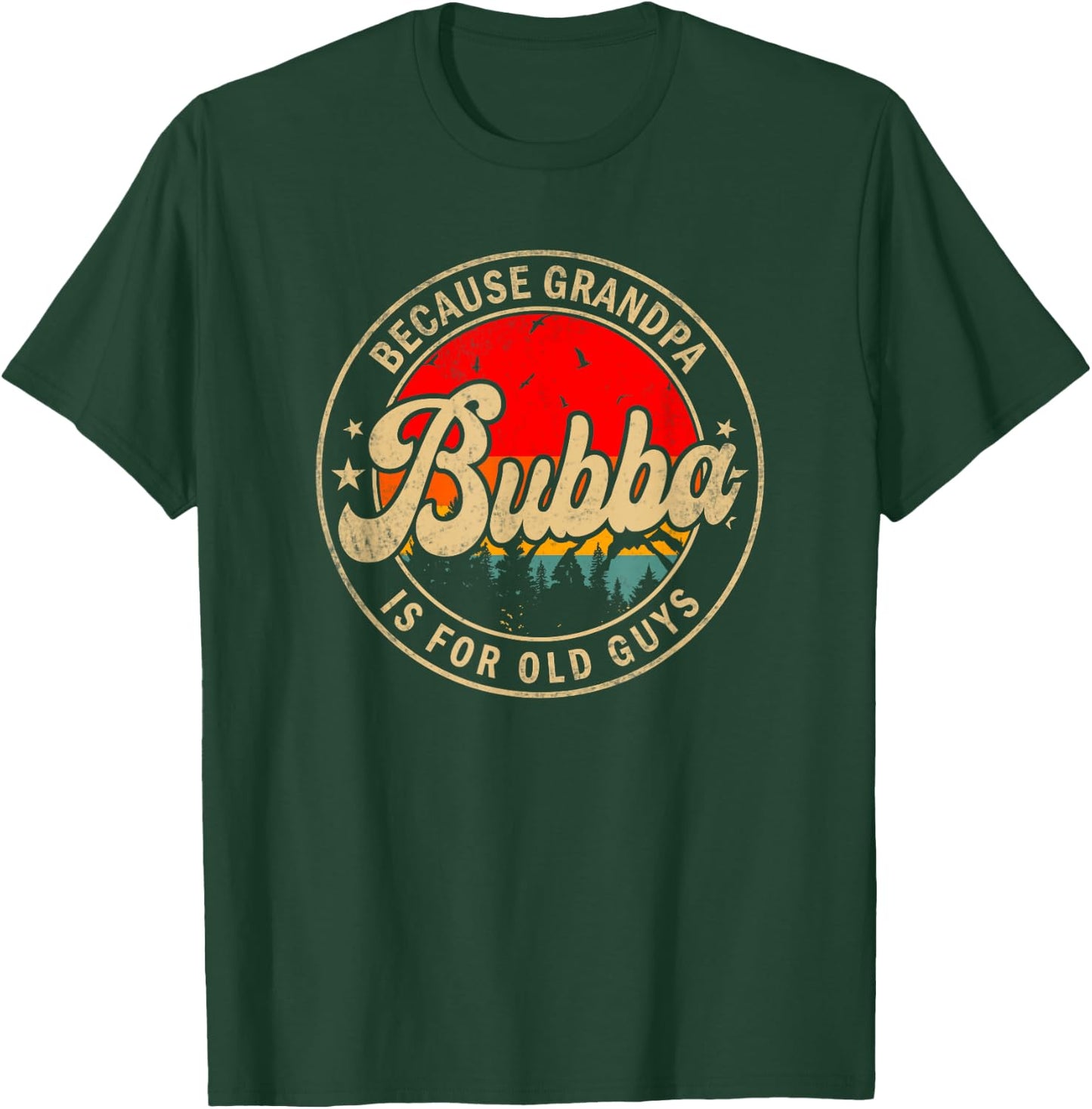 Bubba Because Grandpa Is For Old Guys for Brother T-Shirt - T-Shirt | Forest