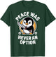 Funny Peace was Never an Option Chaotic Penguin T-Shirt - T-Shirt | Forest
