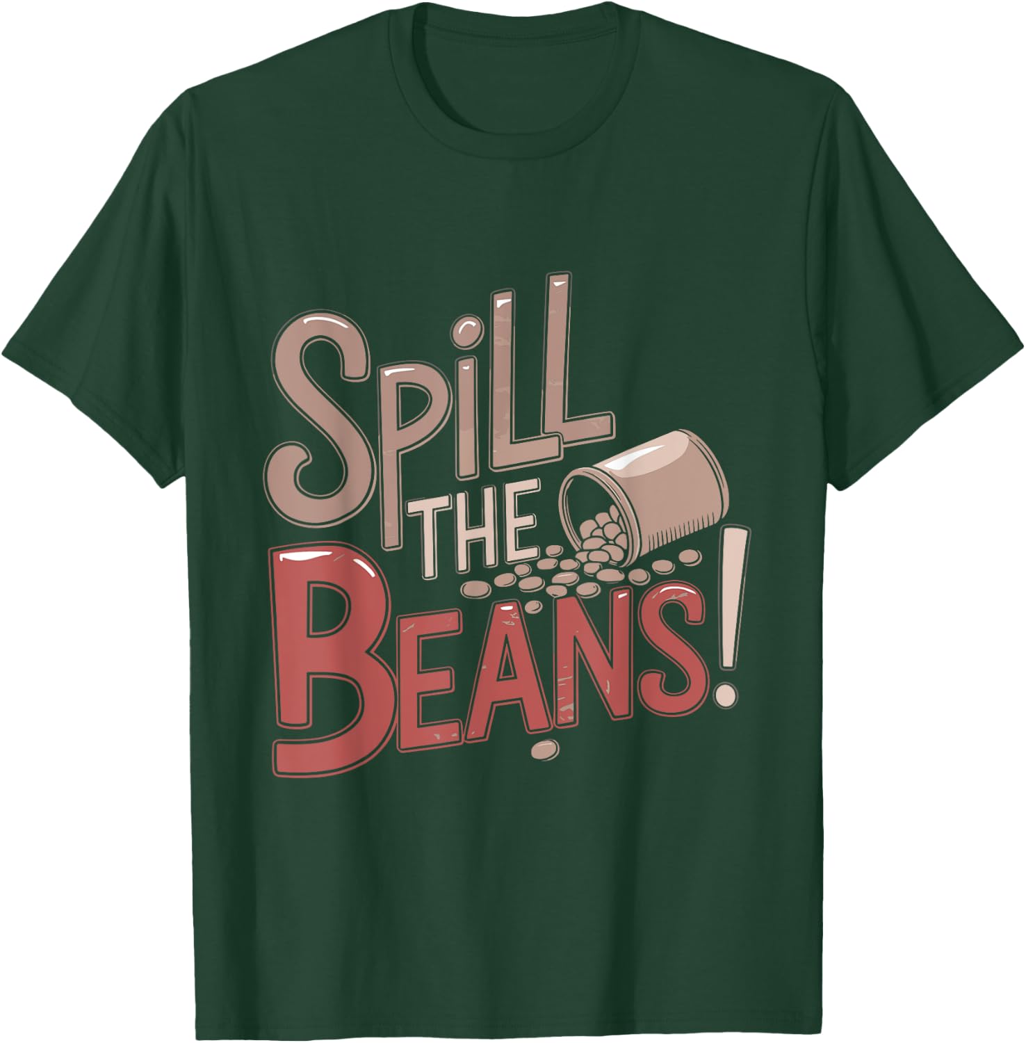 Spill the Beans Coffee Lovers Funny Humor Saying T-Shirt - T-Shirt | Forest