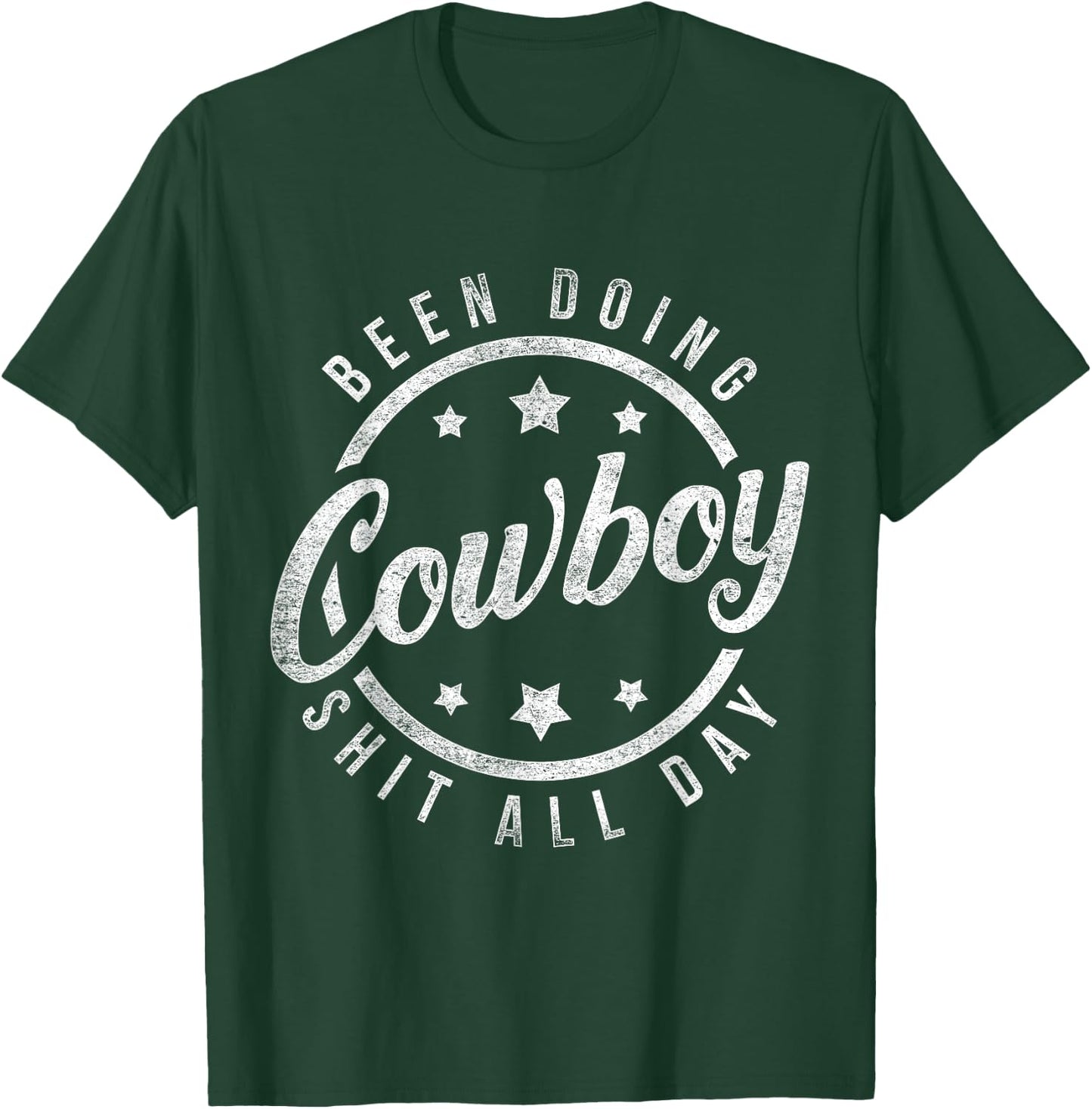 Been Doing Cowboy Shit All Day Cowboy T-Shirt - T-Shirt | Forest
