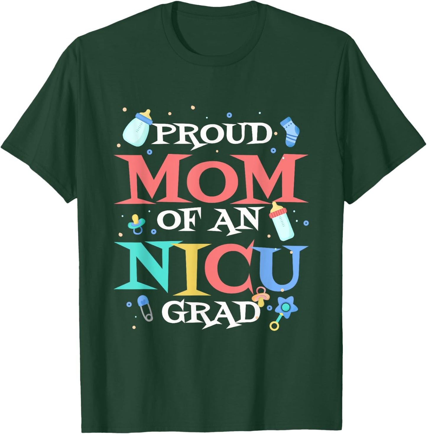 Proud Mom Of An Nicu Grad, Premature NICU Baby Mom T-Shirt - T-Shirt | Forest