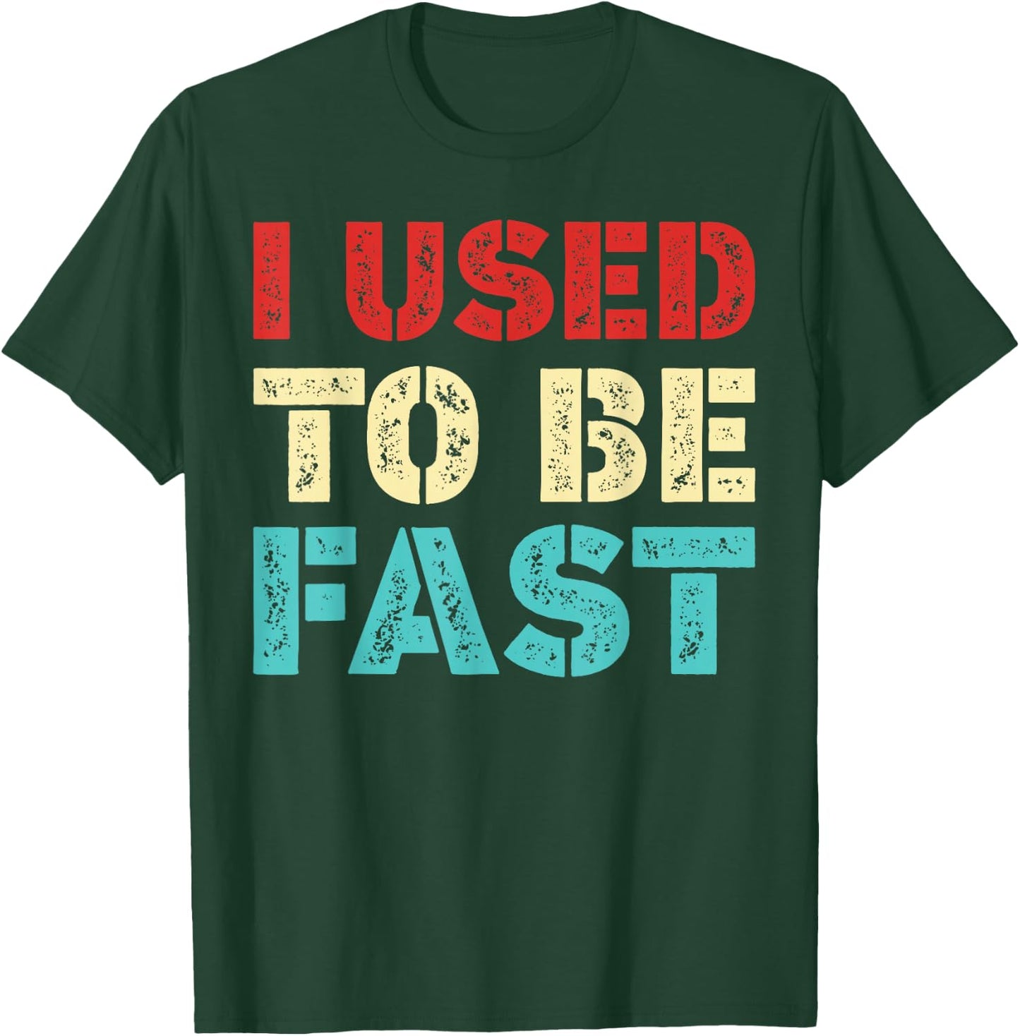 I Used to Be Fast Funny Running Runner Workout Lovers T-Shirt - T-Shirt | Forest