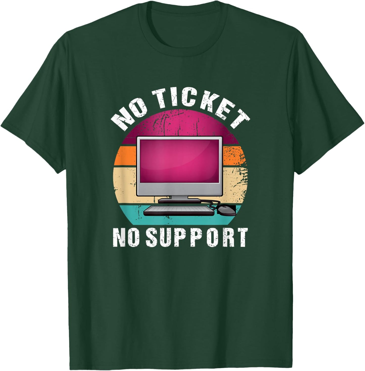 No Ticket No Support Informatik Arbeit Job IT Support Admin T-Shirt - T-Shirt | Forest