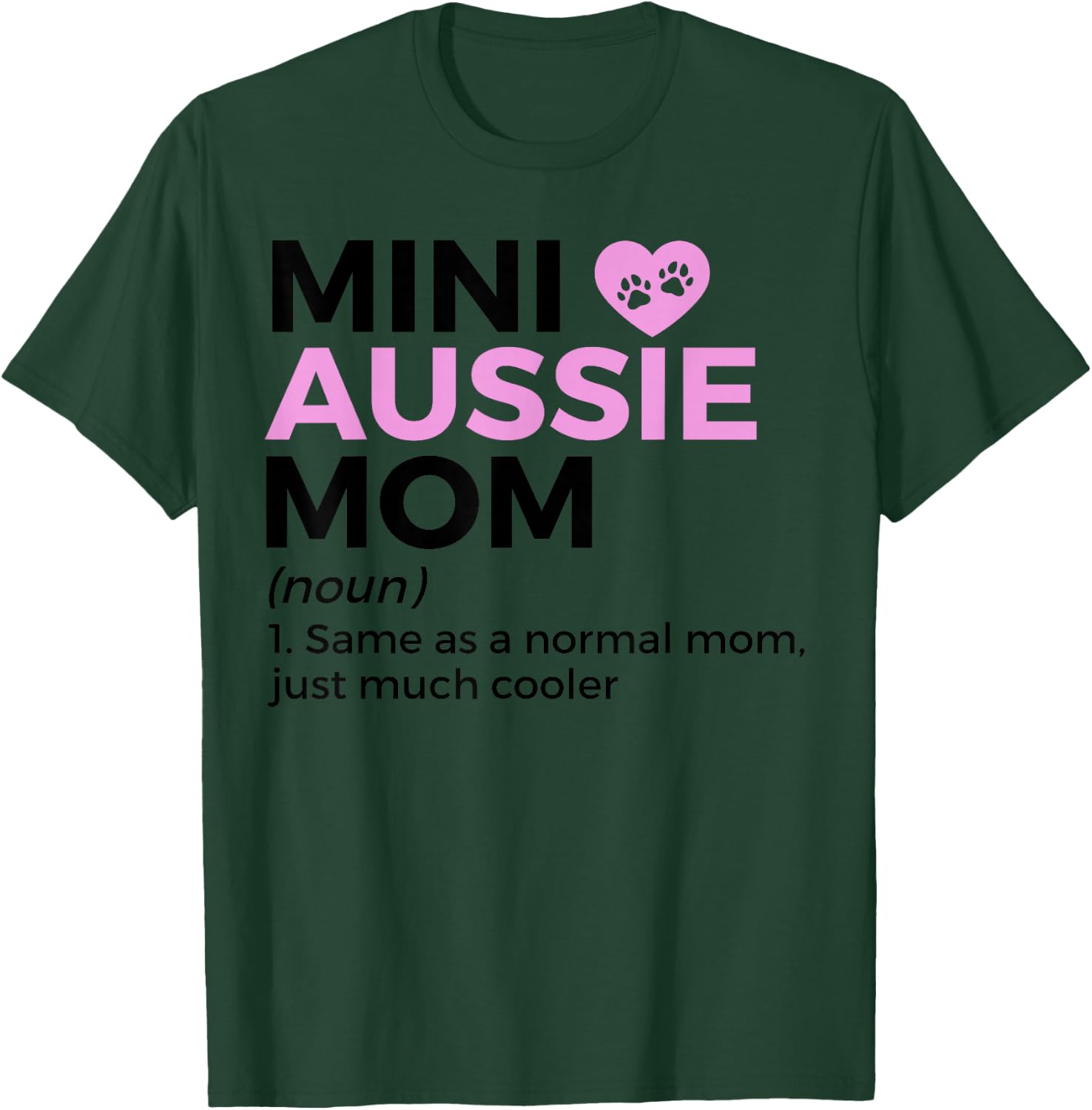 Mini Aussie Mom Definition Australian Shepherd T-Shirt - T-Shirt | Forest