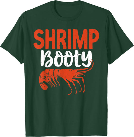 Shrimp Booty Shrimp Lover T-Shirt - T-Shirt | Forest