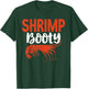 Shrimp Booty Shrimp Lover T-Shirt - T-Shirt | Forest