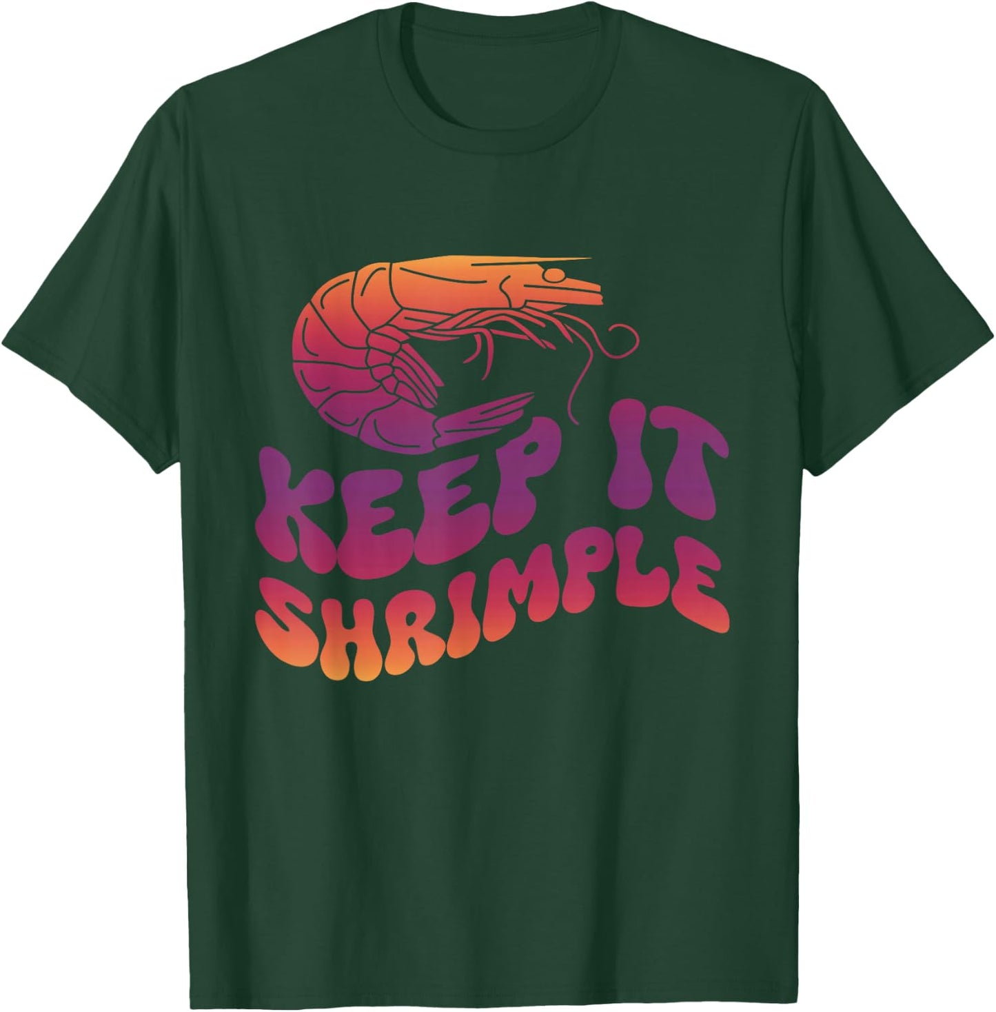 Keep It Shrimple T-Shirt - T-Shirt | Forest