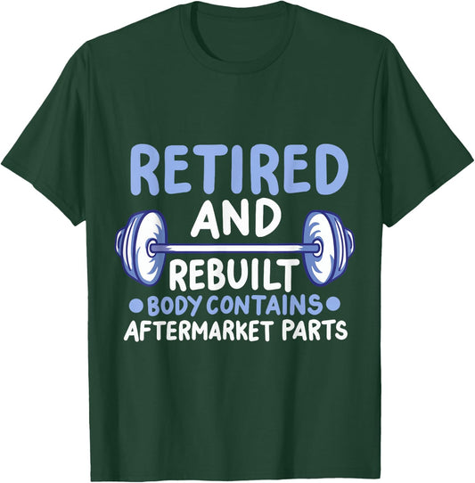 Retired And Rebuilt Body Contains Aftermarket Parts T-Shirt - T-Shirt | Forest