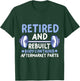 Retired And Rebuilt Body Contains Aftermarket Parts T-Shirt - T-Shirt | Forest