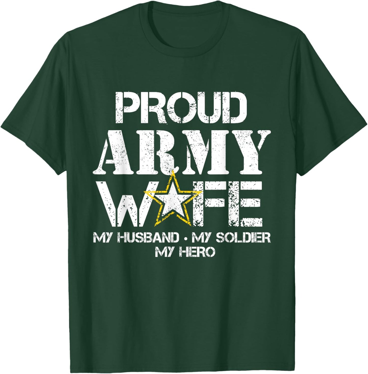Proud Army Wife T Shirt for Military Wife My Soldier My Hero T-Shirt - T-Shirt | Forest