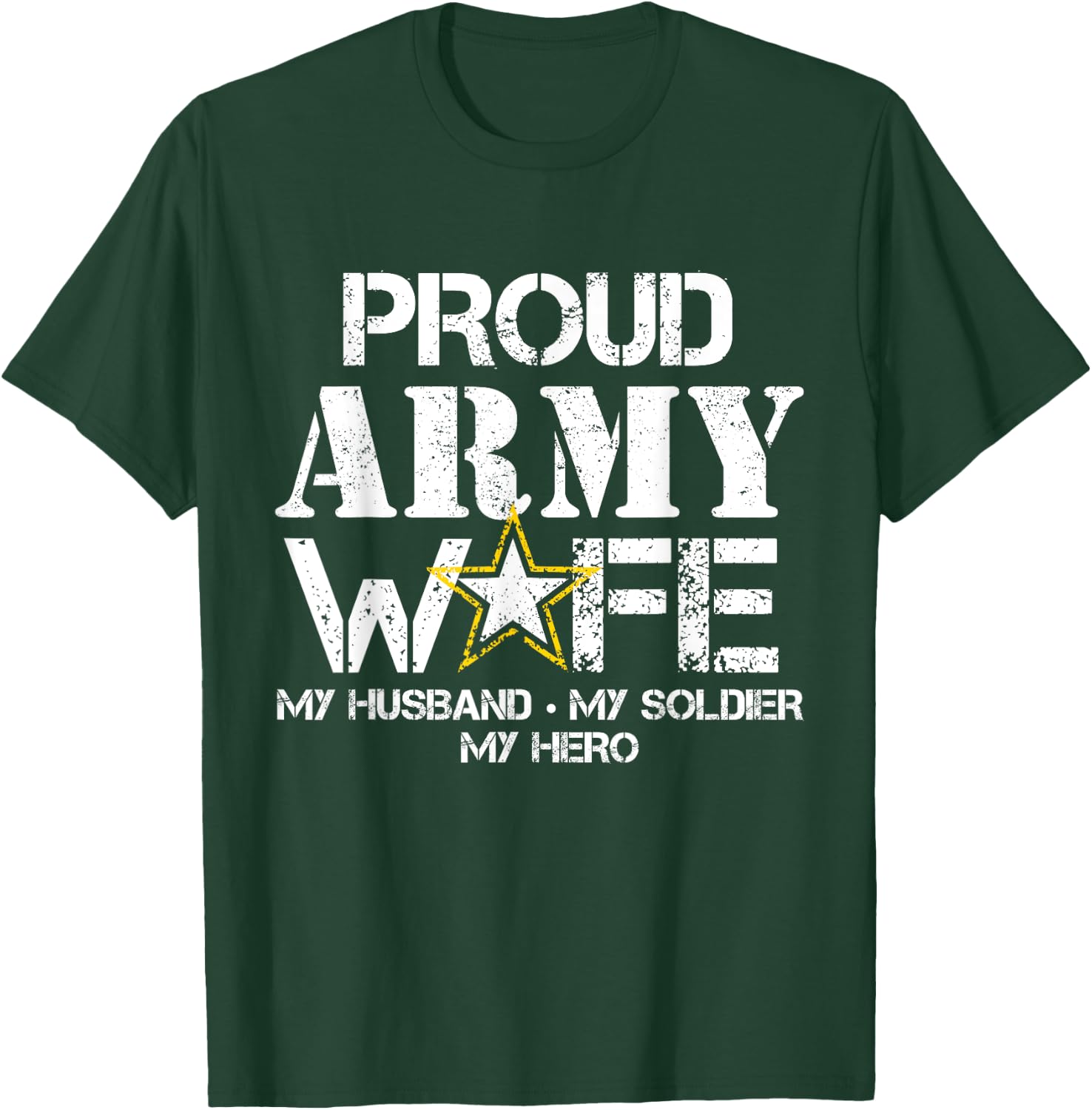 Proud Army Wife T Shirt for Military Wife My Soldier My Hero T-Shirt - T-Shirt | Forest