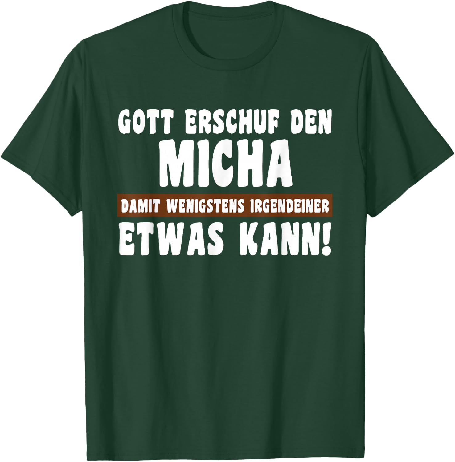 Micha Gott Erschuf den Witziges Namen T-Shirt - T-Shirt | Forest