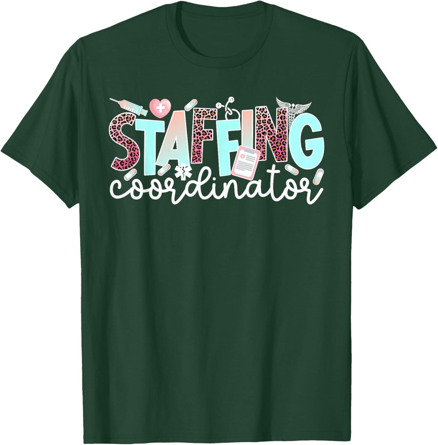 Staffing Coordinator Leopard Staffing Coordinators T-Shirt - T-Shirt | Forest