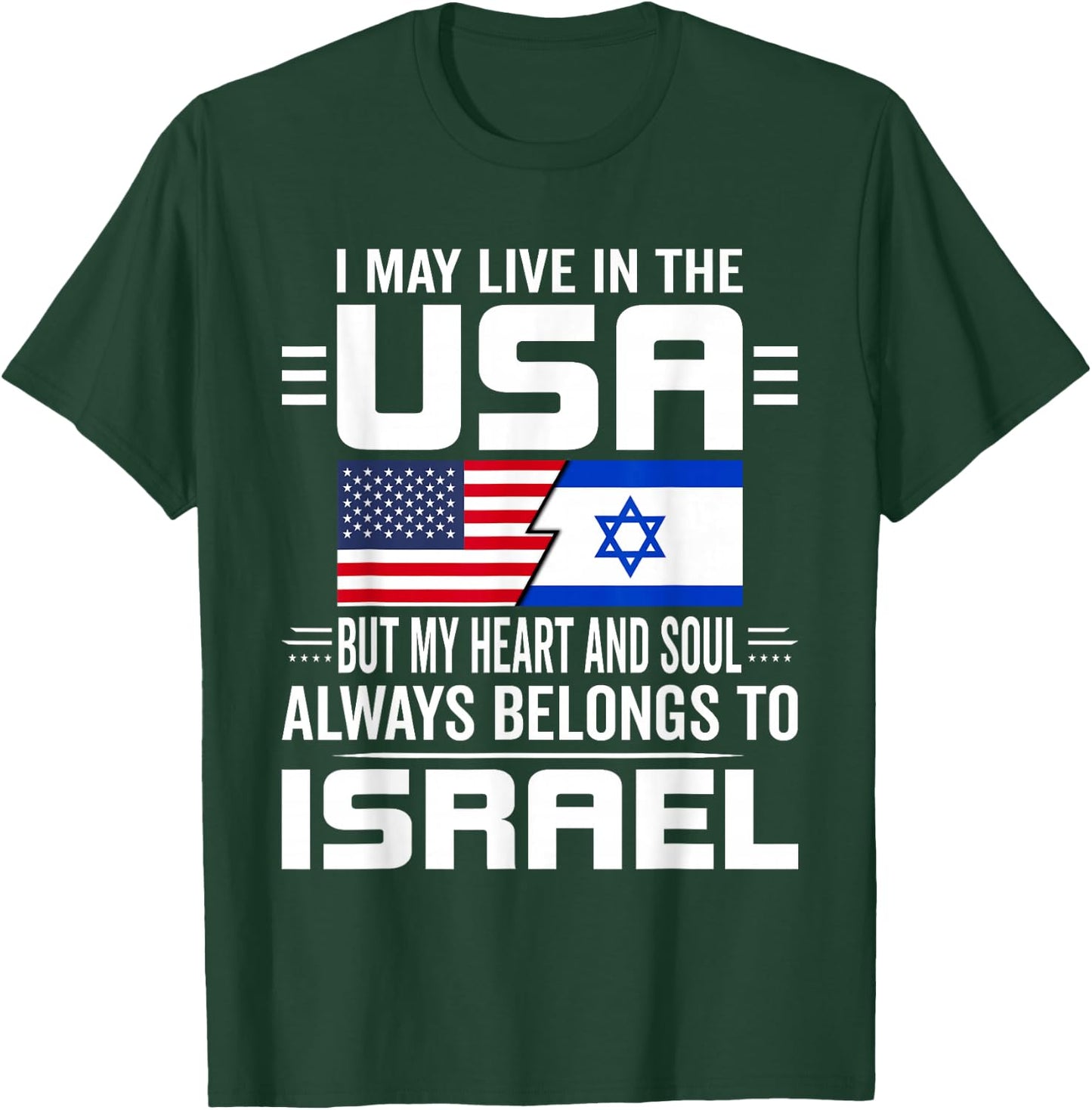I May Live In USA But My Heart Always Belongs To Israel T-Shirt - T-Shirt | Forest