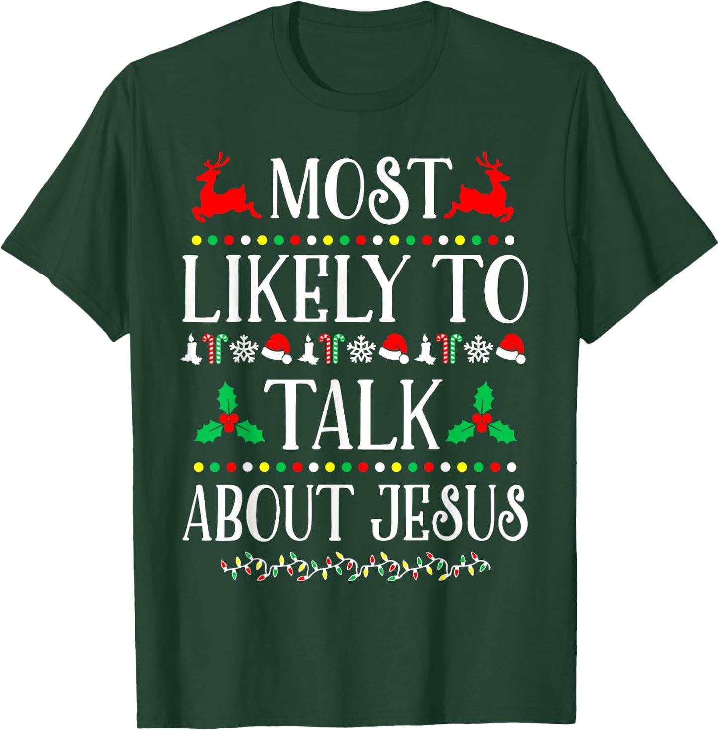 Most Likely To Talk About Jesus Family Christmas Holiday T-Shirt - T-Shirt | Forest