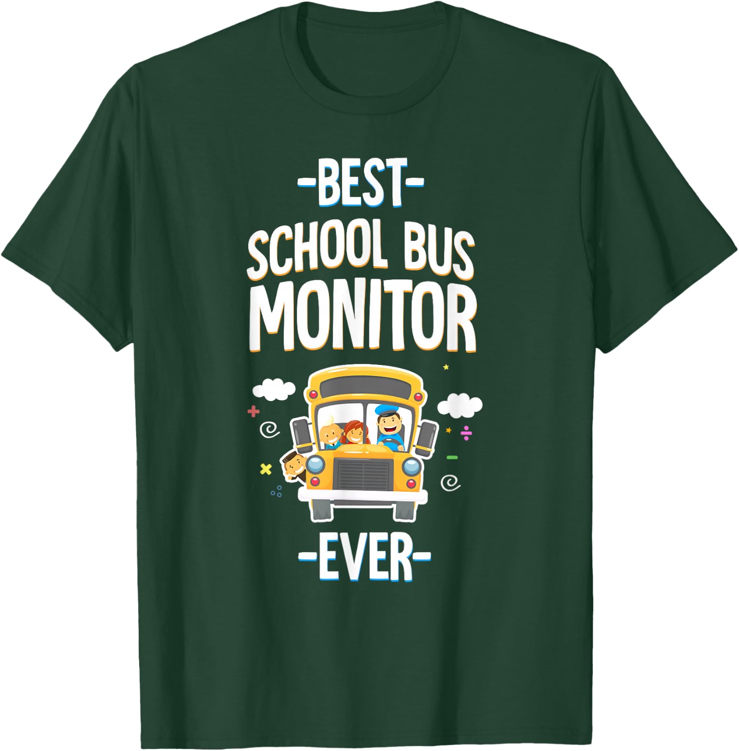 The Best School Bus Monitor Ever T-Shirt - T-Shirt | Forest