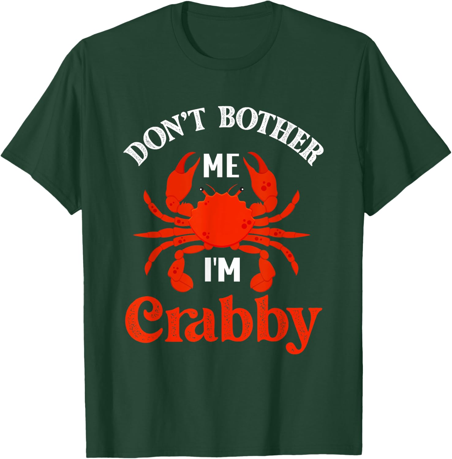 Don't Bother Me I'm Crabby Crabs Lobster T-Shirt - T-Shirt | Forest