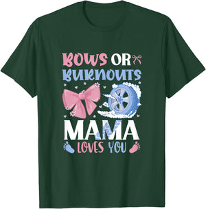 Burnouts Or Bows Mama Loves You Gender Reveal Outfit Mama T-Shirt - T-Shirt | Forest