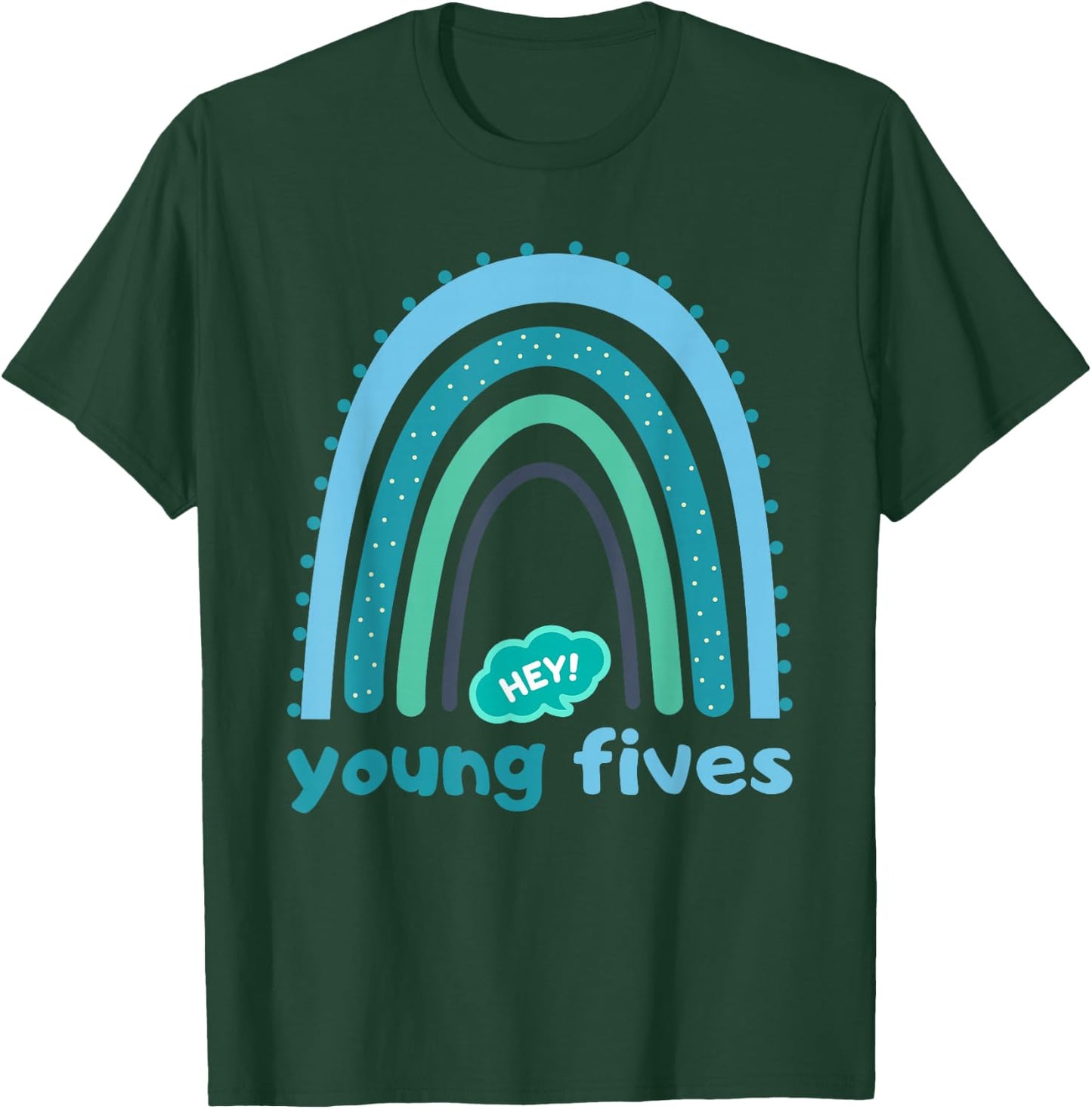 Hey Young Fives for Kids and Teachers T-Shirt - T-Shirt | Forest
