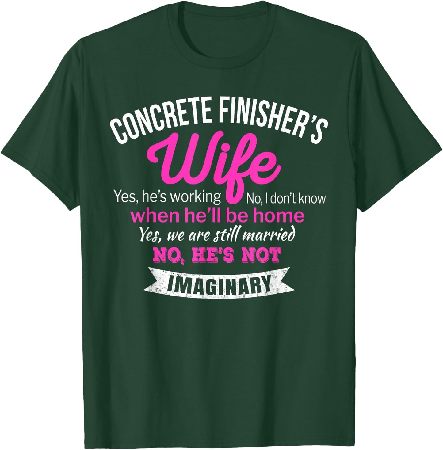 Funny Concrete Finisher's Wife Gift T-Shirt - T-Shirt | Forest
