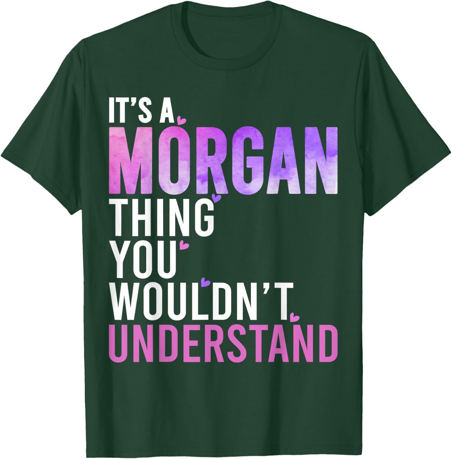 It's A Morgan Thing You Wouldn't Understand Morgan T-Shirt - T-Shirt | Forest