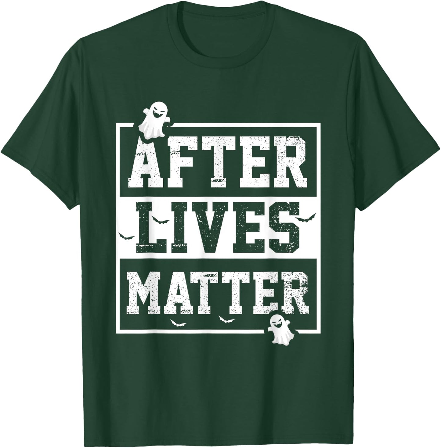 Funny After Lives Matter Ghost Hunting Halloween Poltergeist T-Shirt - T-Shirt | Forest