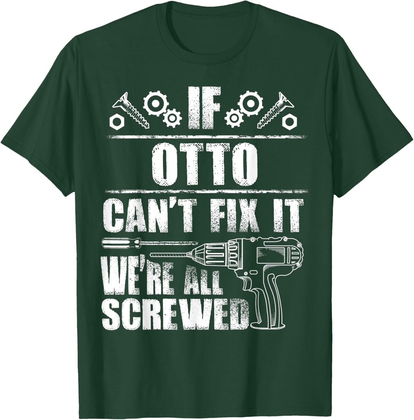 OTTO Gift Name Fix It Funny Birthday Personalized Dad Idea T-Shirt - T-Shirt | Forest