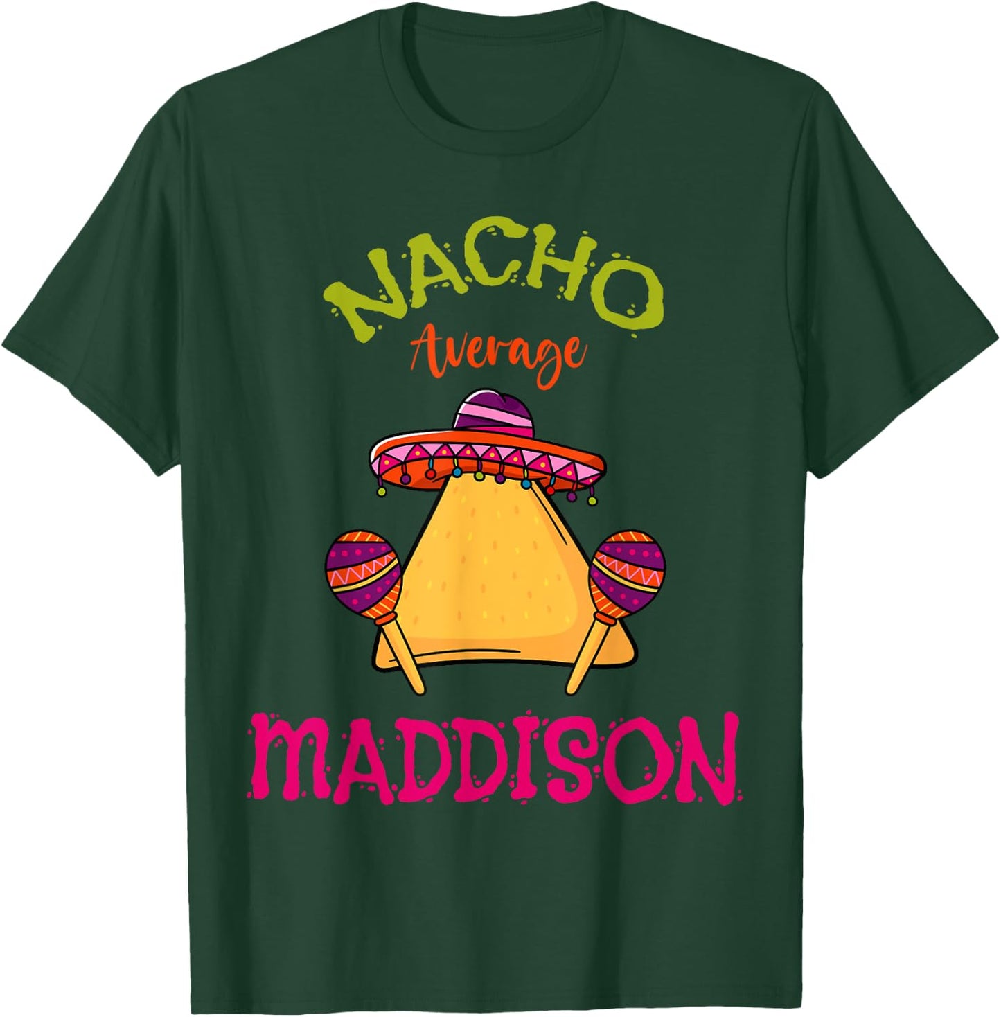 Nacho Average Maddison Personalized Name Funny Taco Roots T-Shirt - T-Shirt | Forest