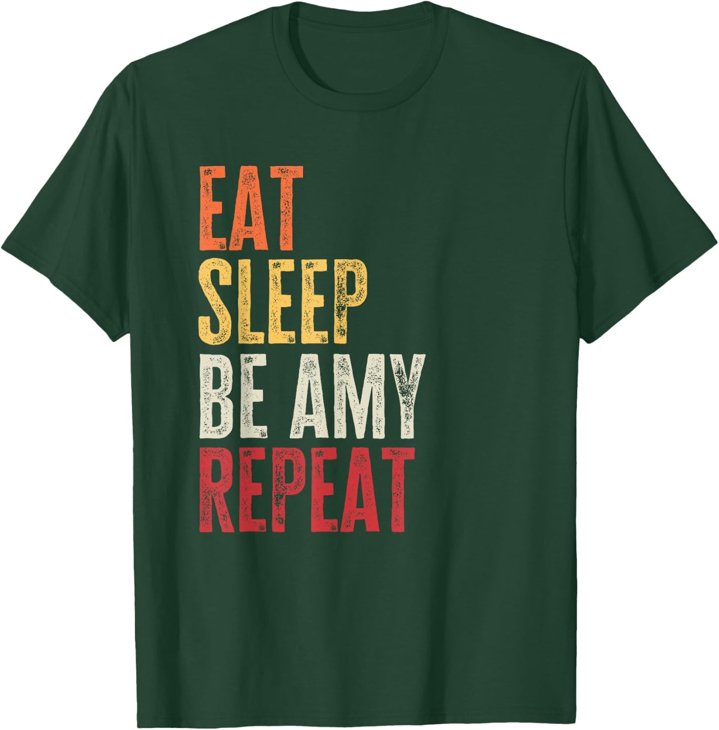 Personalized Name Funny Retro Eat Sleep Be Amy T-Shirt - T-Shirt | Forest