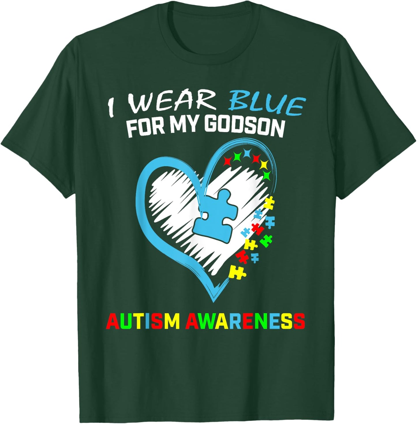 Wear Blue For My Godson Autism Awareness Godmother Godfather T-Shirt - T-Shirt | Forest