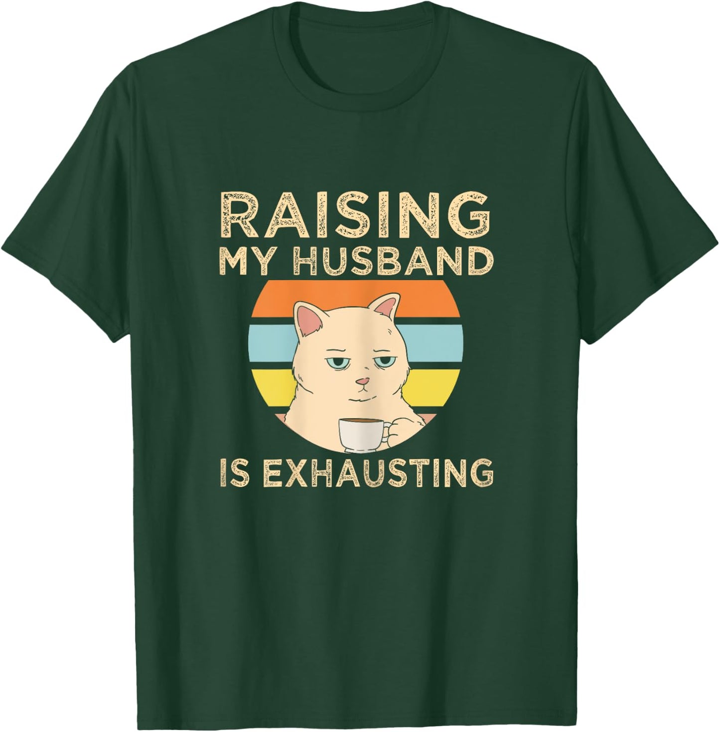 Gifts For Woman Who Has Everything Funny Raising My Husband Is Exhausting Black X-Small Modern Cartoon T-Shirt - T-Shirt | Forest