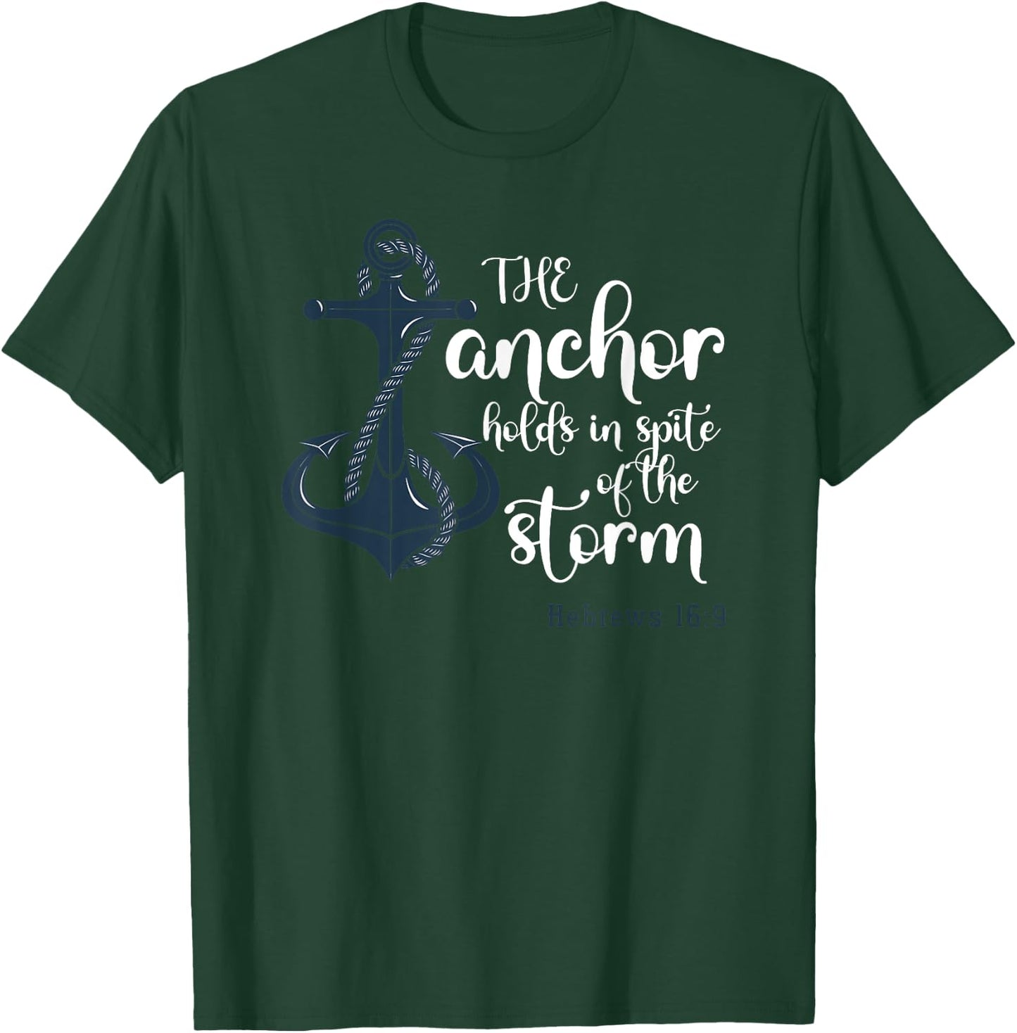 The Anchor Holds In Spite Of The Storm Christian Prayer T-Shirt - T-Shirt | Forest
