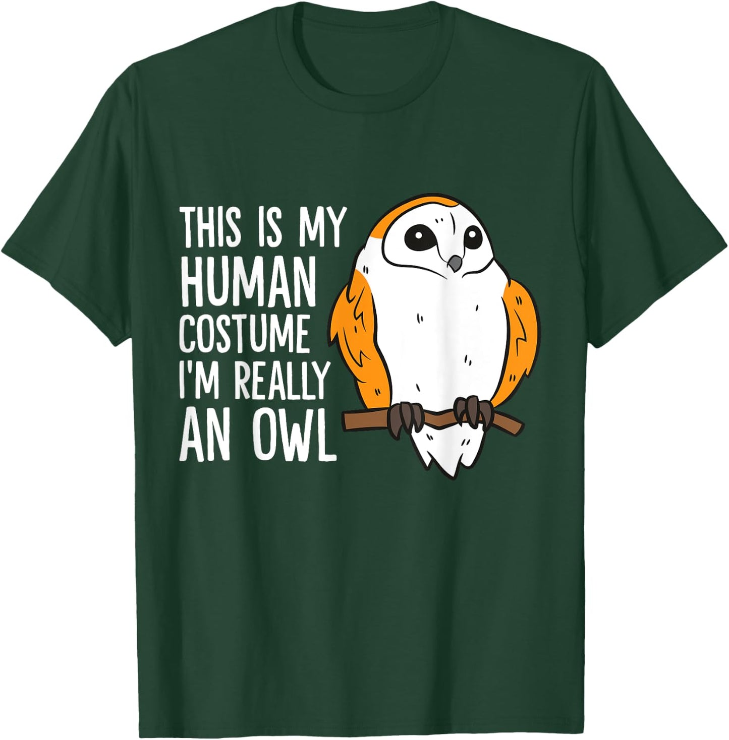 This Is My Human Costume I'm Really An Owl T-Shirt - T-Shirt | Forest