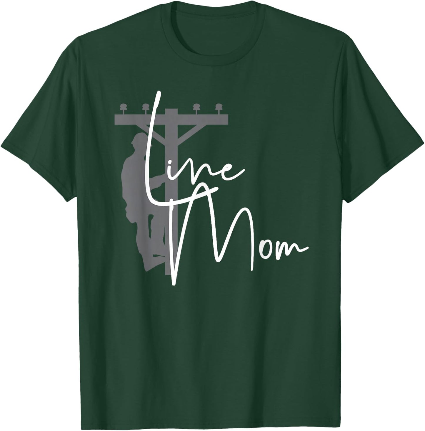 Cute Line Mom - Electrical Lineman's Mom T-Shirt - T-Shirt | Forest