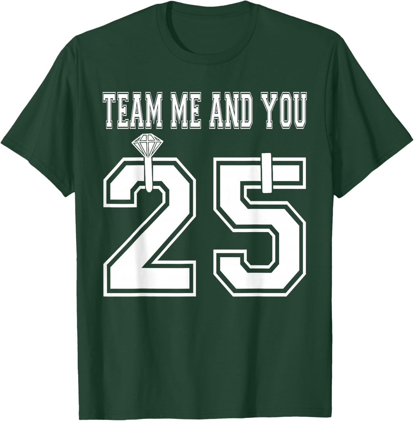 Team Me and You Just Married Engagement Honeymoon 2025 T-Shirt - T-Shirt | Forest