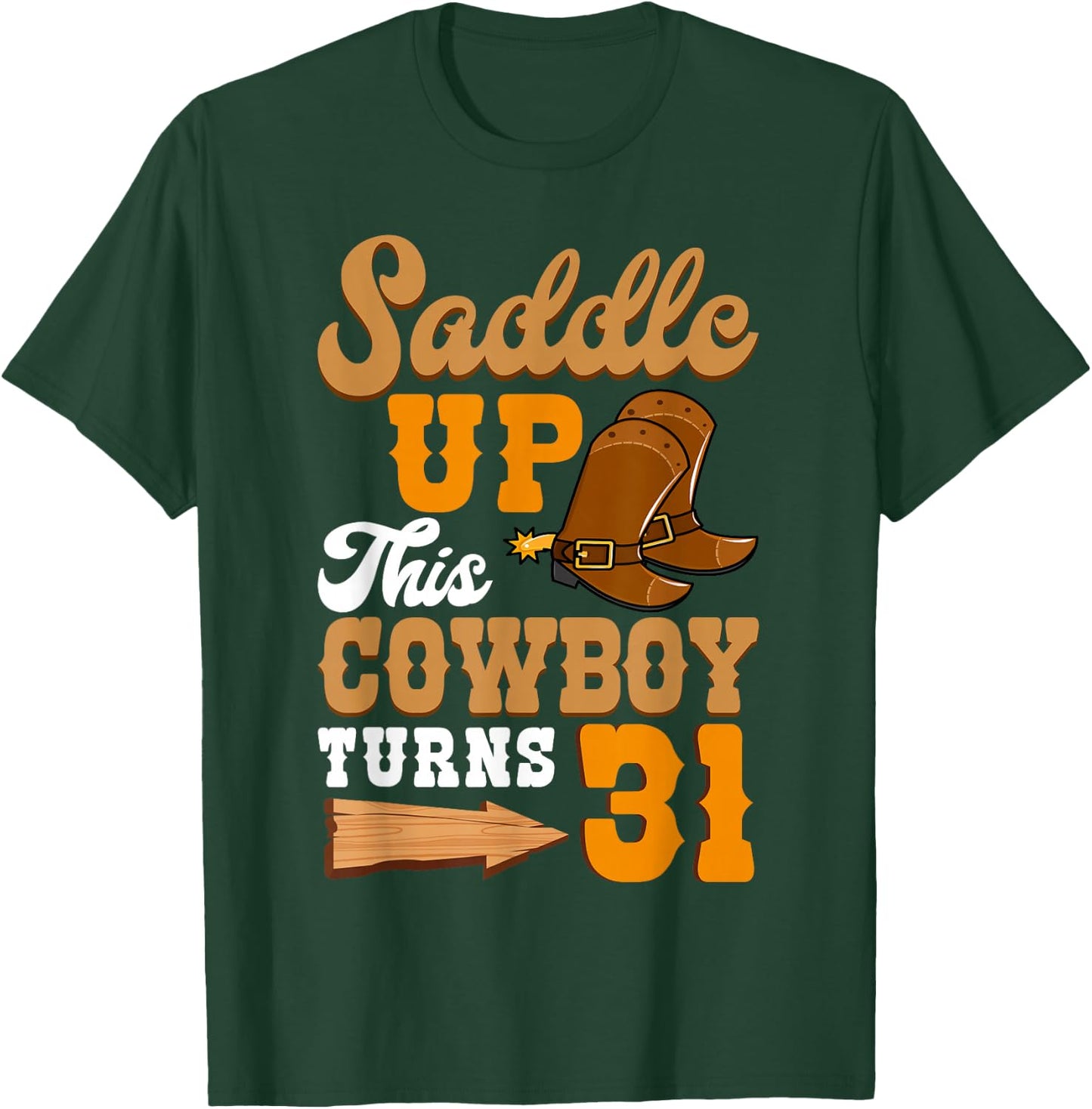 Saddle Up This Cowboy Turns 31 Ranch Birthday Party T-Shirt - T-Shirt | Forest