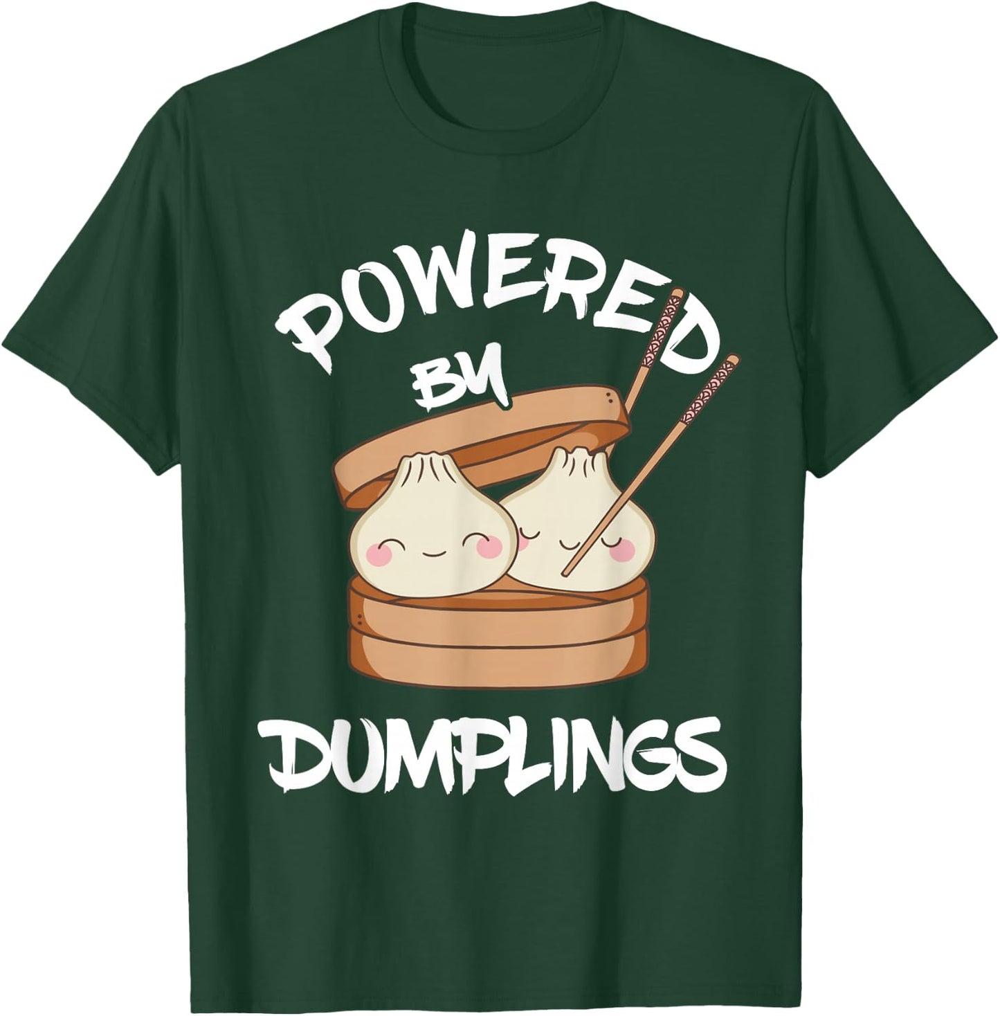 Asian Food Dumpling Foodie Dim Sum Powered By Dumplings T-Shirt - T-Shirt | Forest
