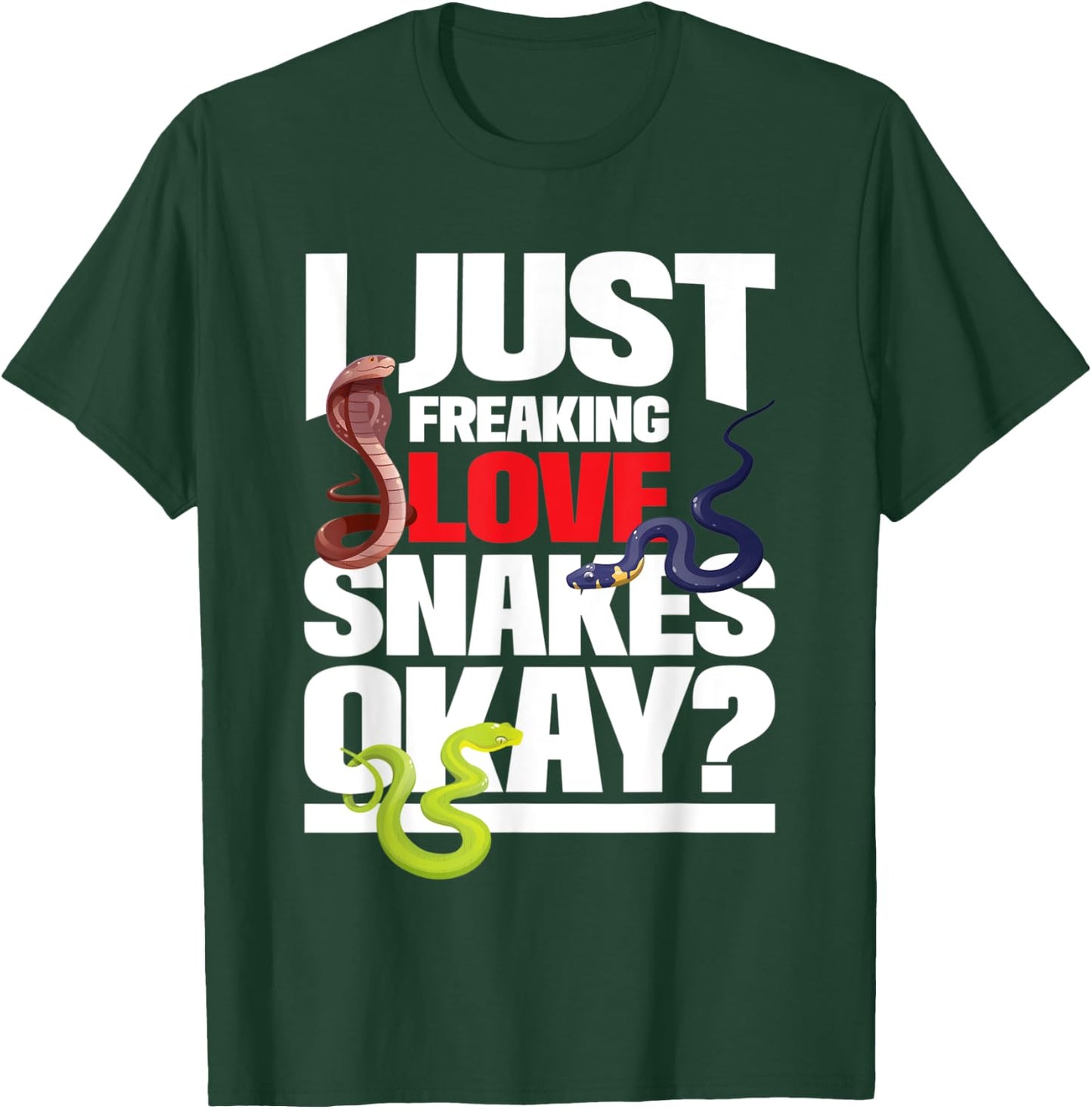 I Just Freaking Love Snakes - Snake Lover Reptile Zookeeper T-Shirt - T-Shirt | Forest