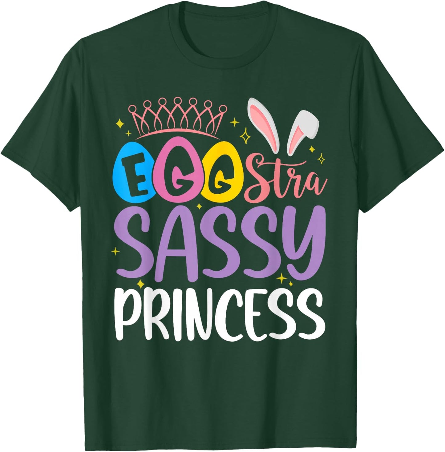 Egg-stra Sassy Princess Happy Easter Cute for Little Girls T-Shirt - T-Shirt | Forest
