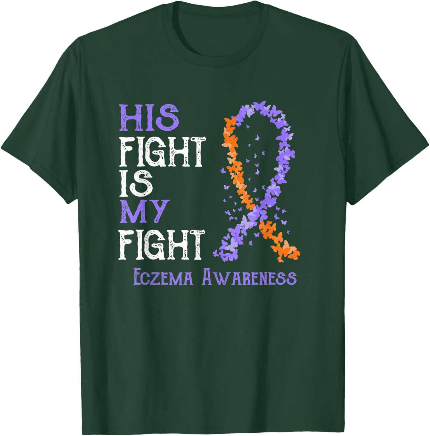 His Fight Is My Fight Eczema Awareness T-Shirt - T-Shirt | Forest