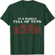 In A World Full Of Tens Be An Eleven T-Shirt - T-Shirt | Forest