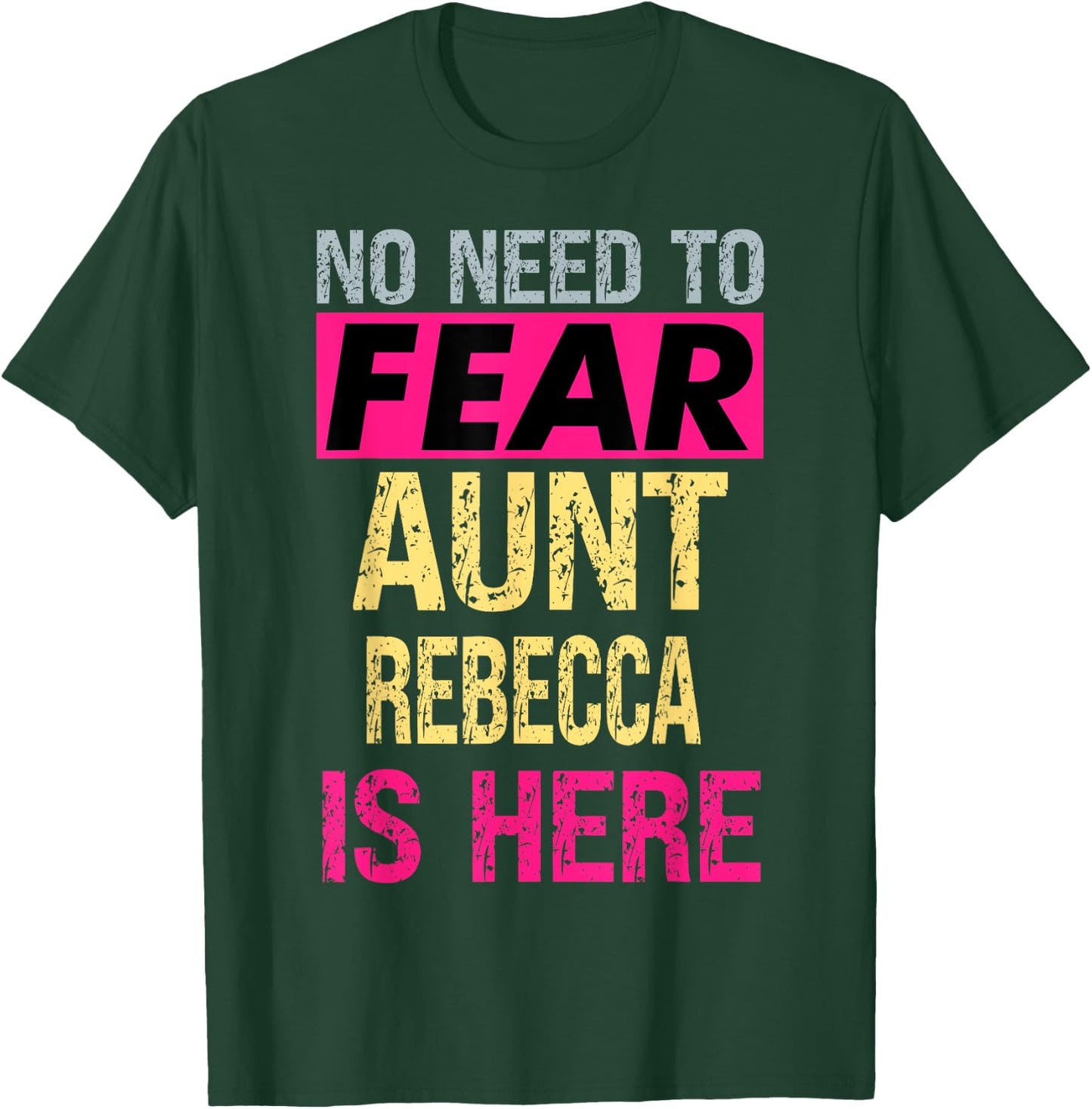 No Need To Fear Aunt Rebecca Is Here Funny Hero Auntie T-Shirt - T-Shirt | Forest
