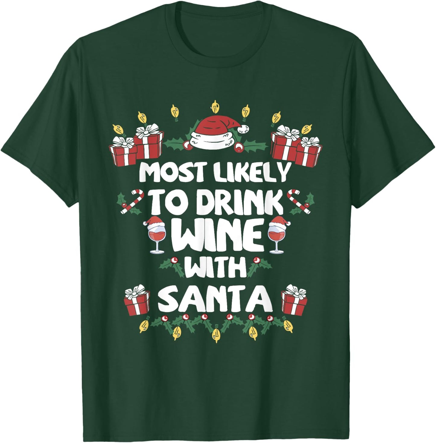 Most Likely to Drink Wine with Santa Christmas family T-Shirt - T-Shirt | Forest