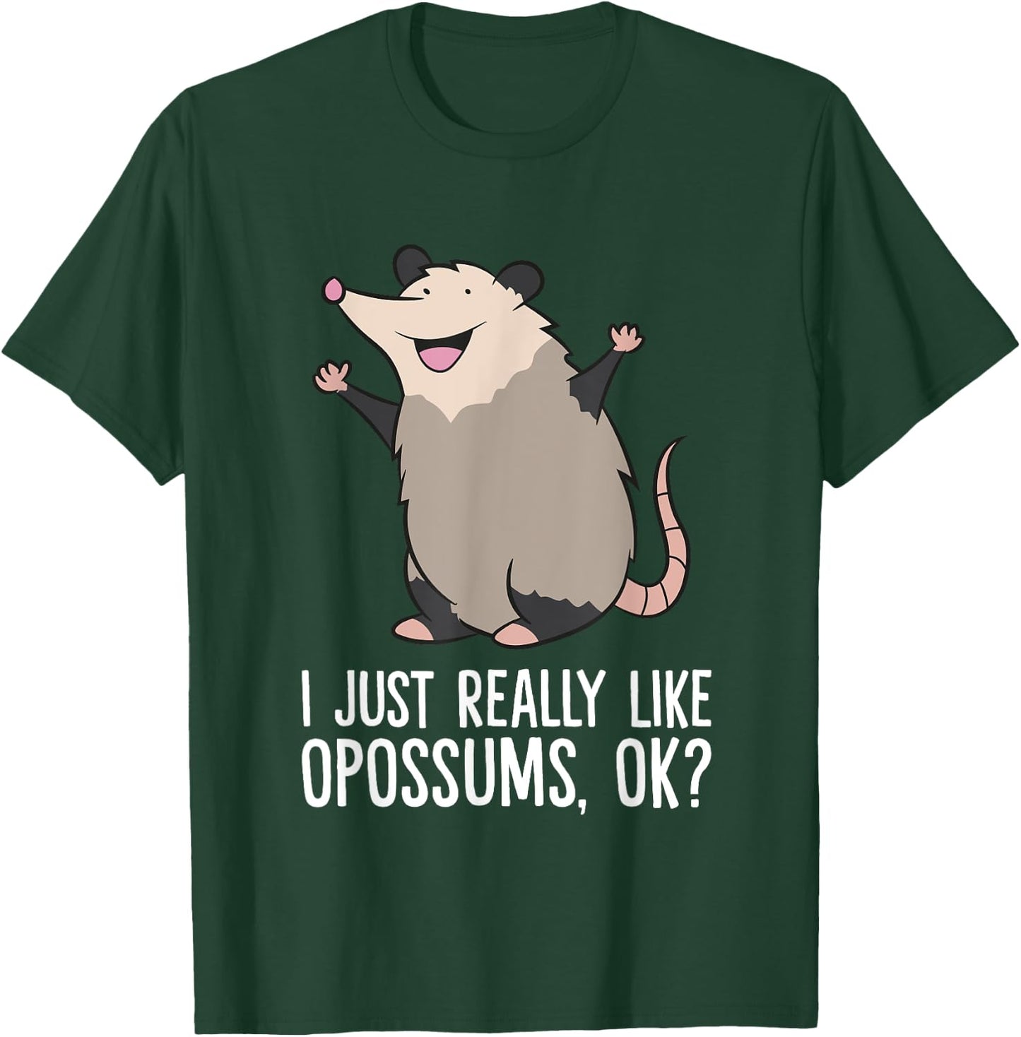 Opossums Love I Just Really Like Opossums, Ok? Cute Opossum T-Shirt - T-Shirt | Forest