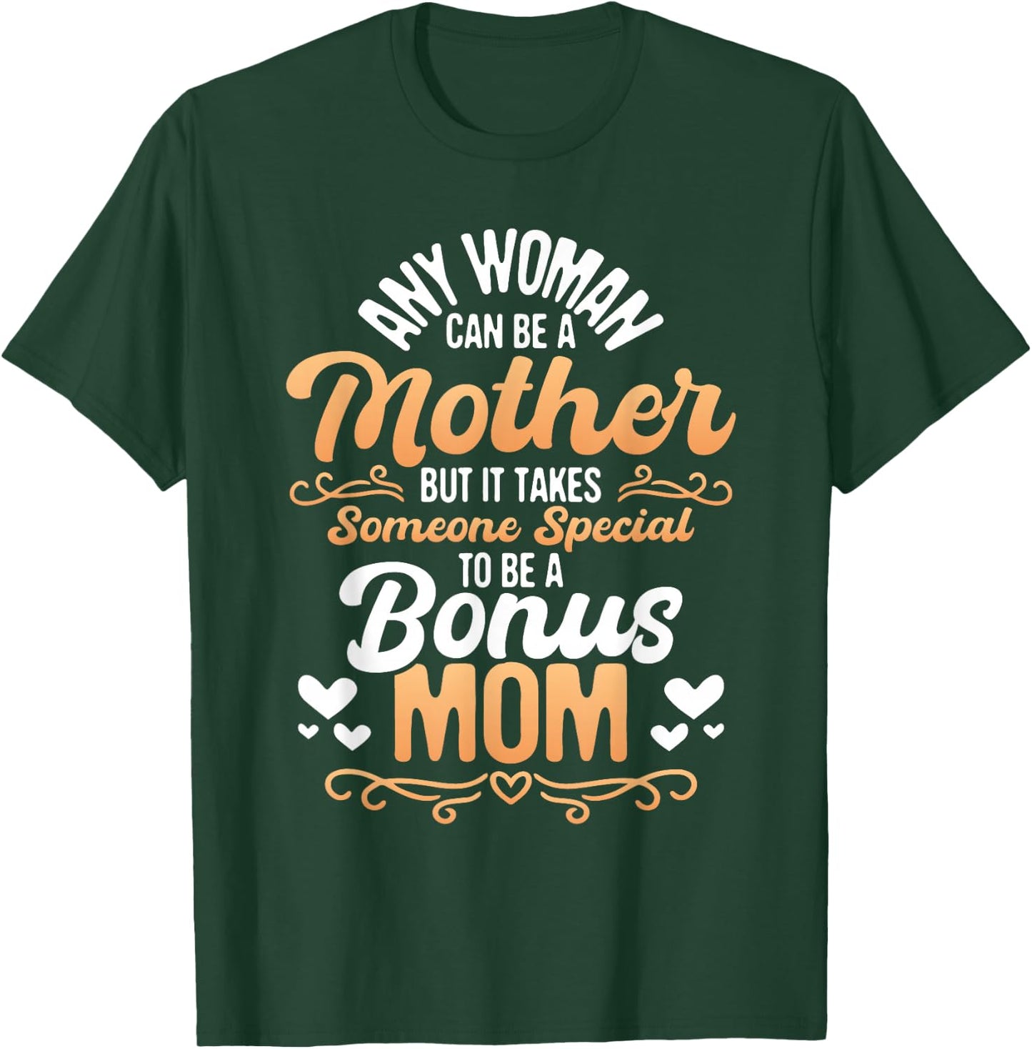 It Takes Someone Special To Be A Bonus Mom - Stepmother Son T-Shirt - T-Shirt | Forest