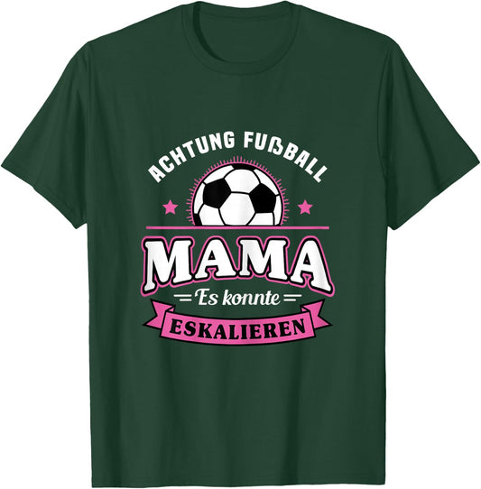 Football with German Text "Mama Es Könnte Escalieren Mutti" [German Language], black T-Shirt - T-Shirt | Forest